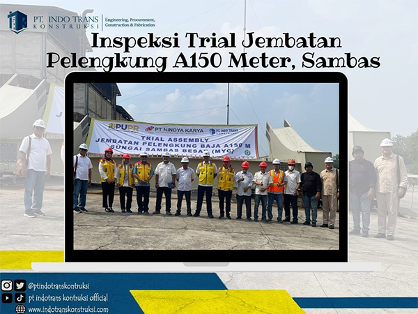 Inspeksi Trial Jembatan Pelengkung A150 meter Sambas