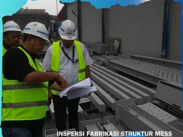Inspeksi fabrikasi struktur Mess KPP Inspeksi fabrikasi struktur Mess KPP