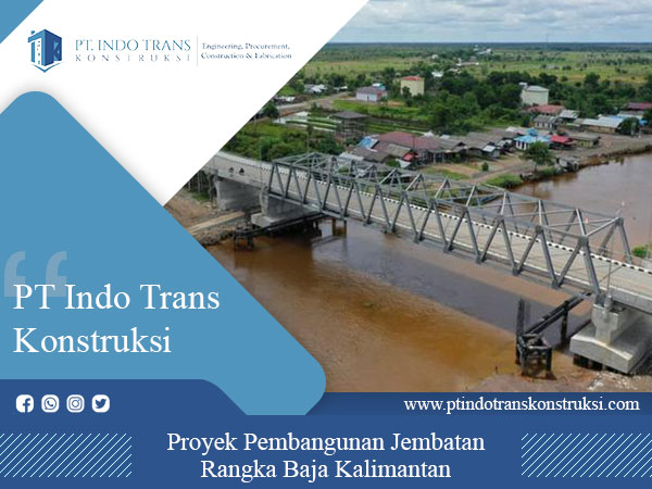 Proyek Pembangunan Jembatan Rangka Baja Kalimantan