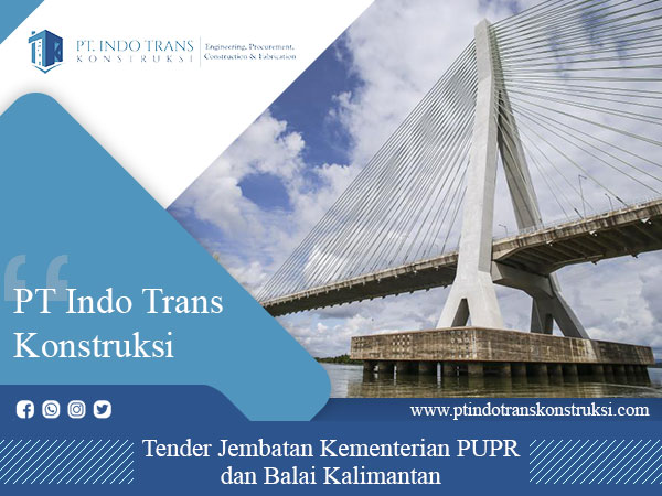 Tender Jembatan Kementrian PUPR dan Balai Kalimantan